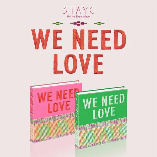 STAYC : The 3rd Single Album [WE NEED LOVE]