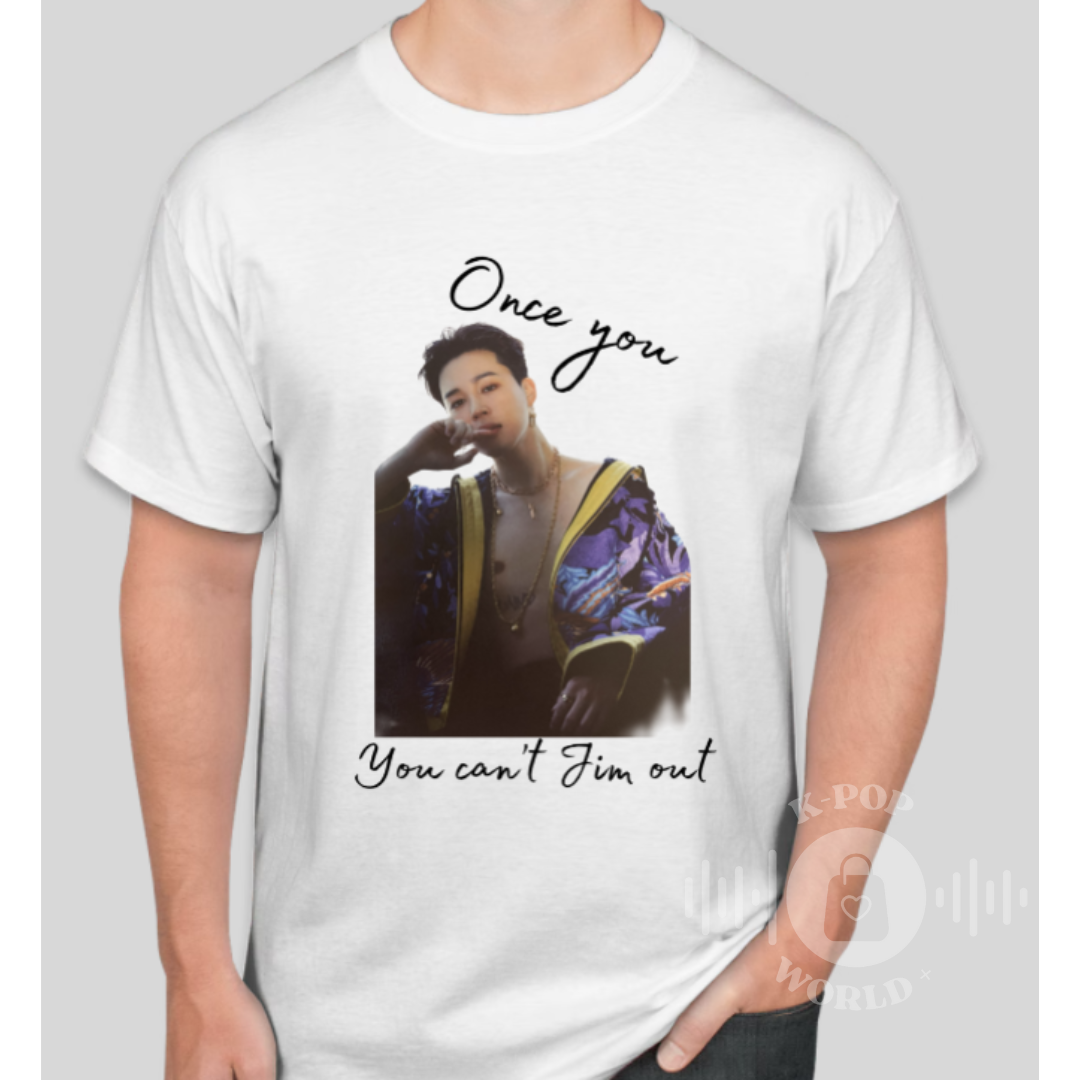 Once you Jimin You can't Jimout T-shirt